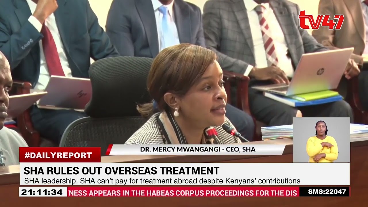 SHA leadership: SHA can’t pay for treatment abroad despite Kenyans’ contributions