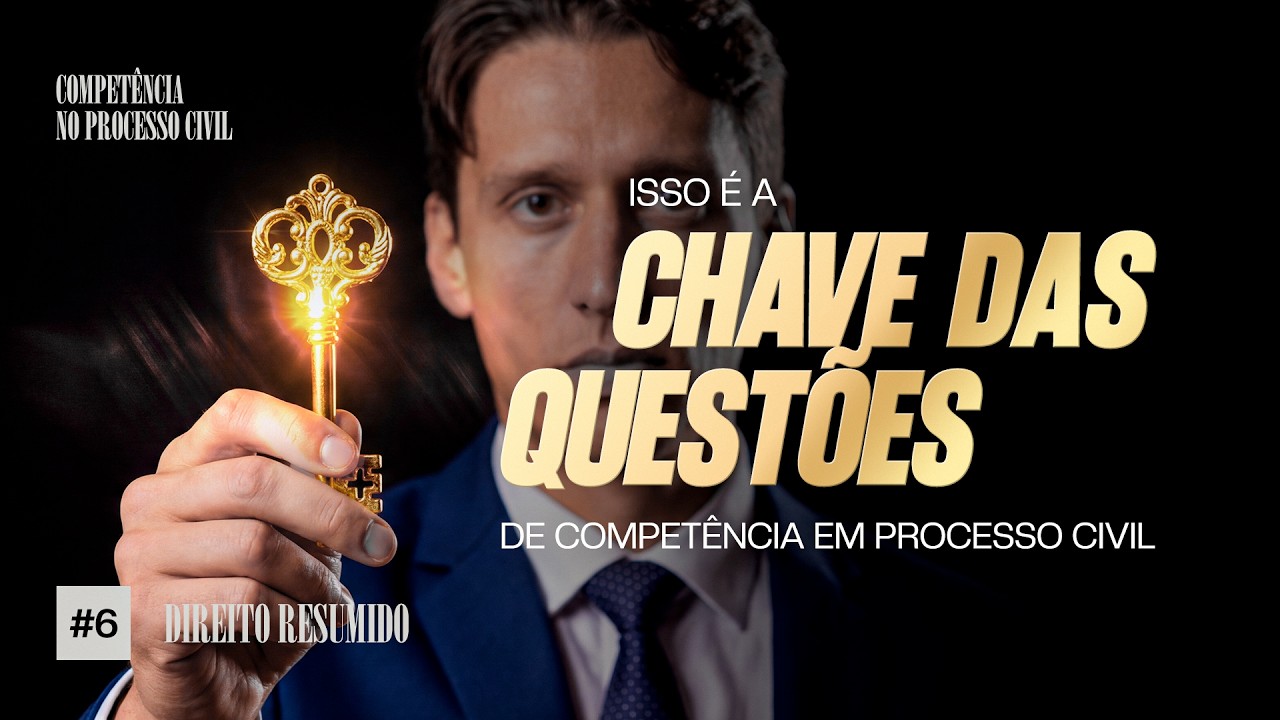 Competência no Processo Civil: a chave para resolver qualquer questão | Direito Resumido #6