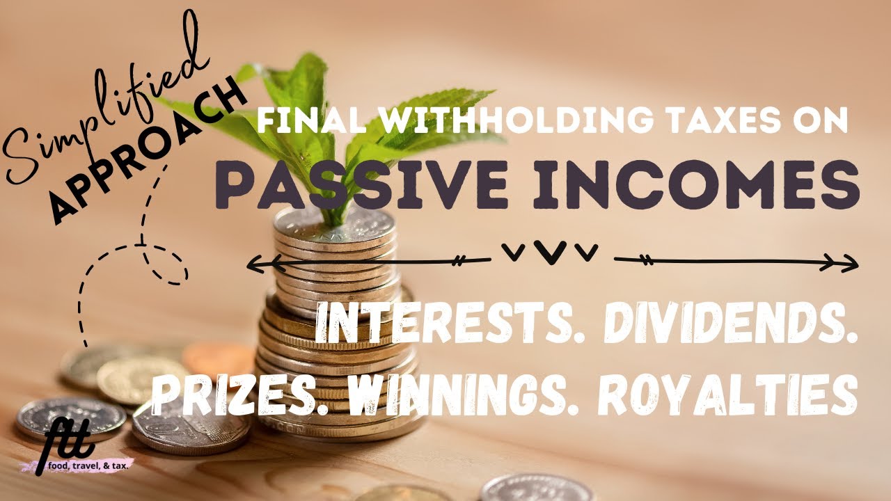 [TOPIC 14] PASSIVE INCOMES | Final Withholding Taxes on Certain Passive Incomes (Philippines)