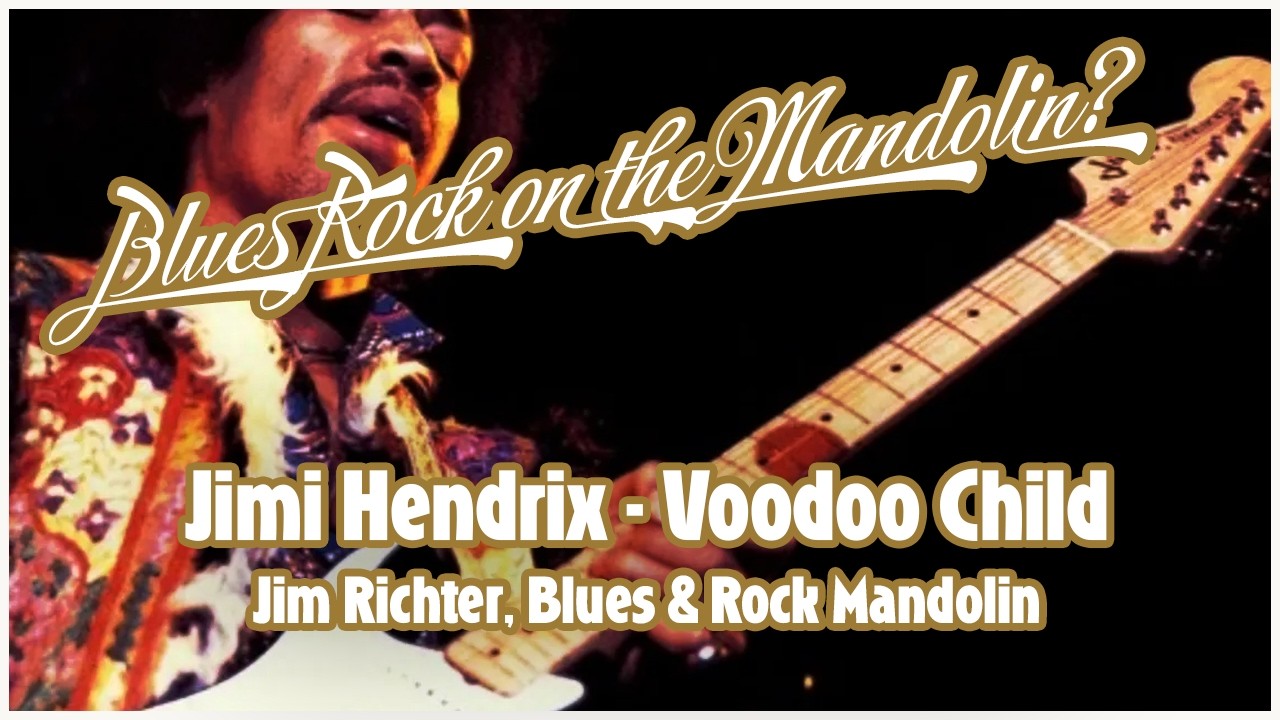 Voodoo Child (Jimi Hendrix):  Jim Richter, mandolin