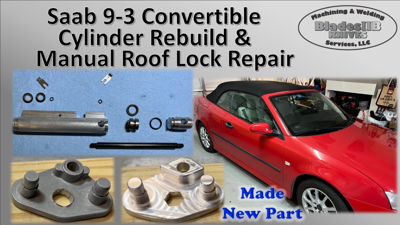 SAAB 9-3 Convertible Top Lift Cylinder Rebuild & Made New Manual Roof Locking Bow With Tormach CNC