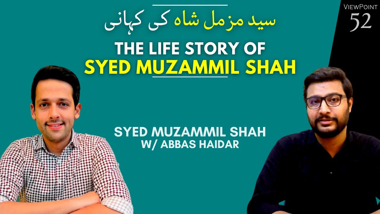 Syed Muzammil's Life Story | Abbas Haidar | ViewPoint #52