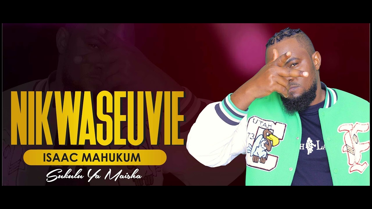 NIKWASEUVIE - ISAAC MAHUKUM