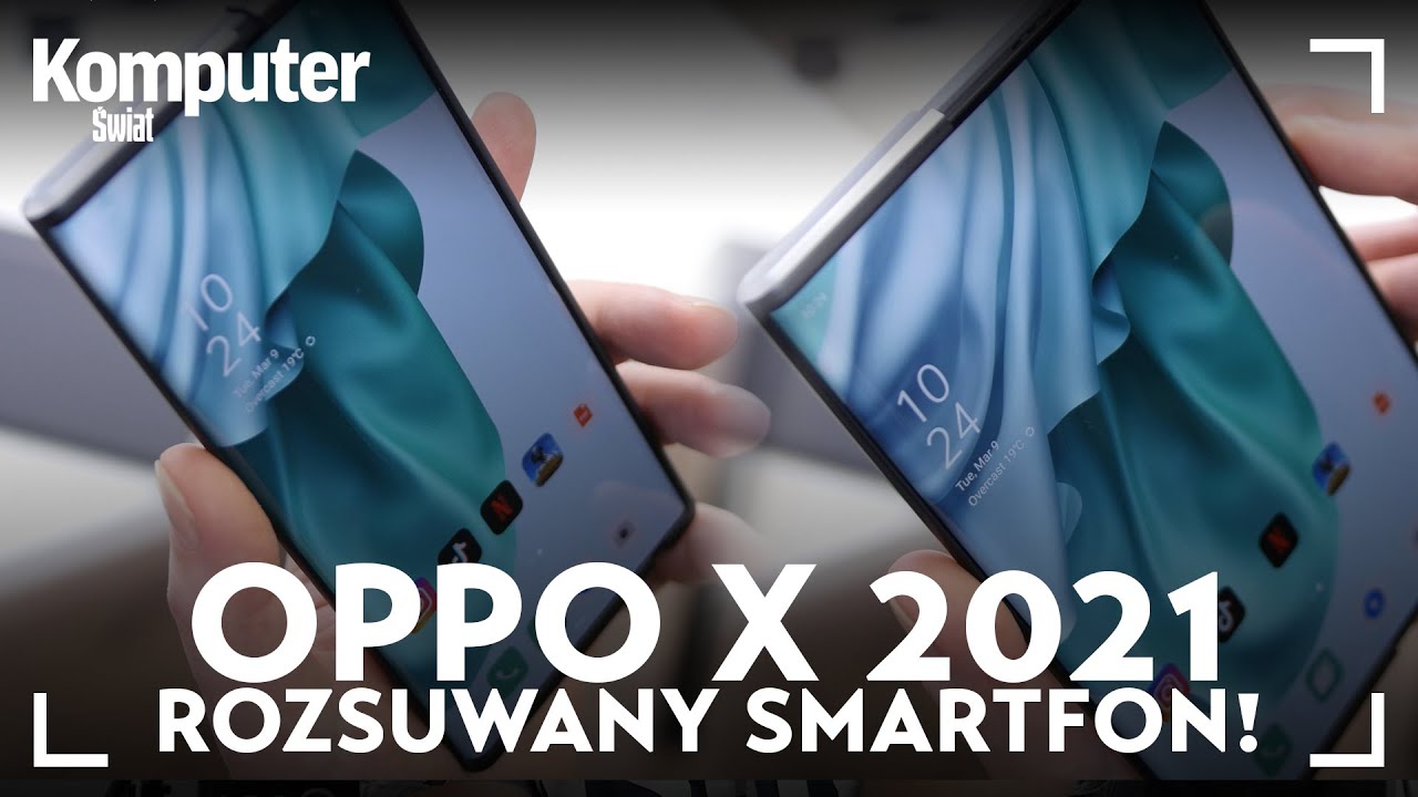 OPPO X 2021 - rzut oka na rozsuwany smartfon!