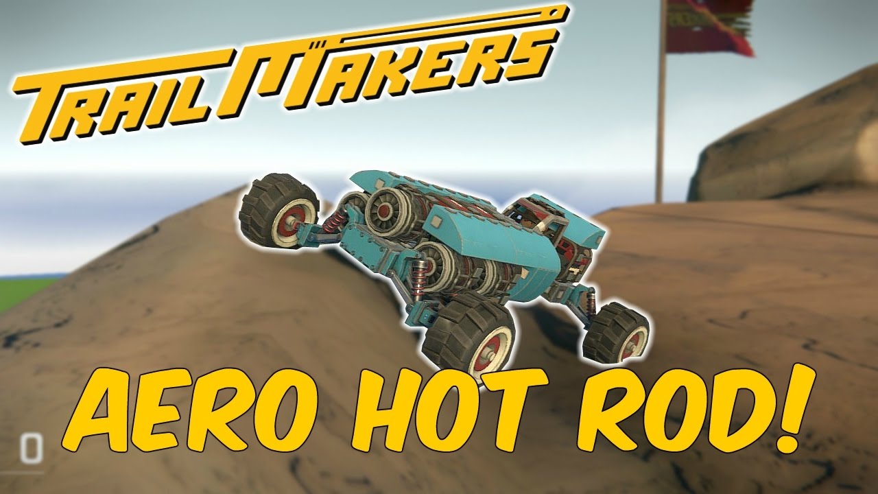 HOT ROD + FINISHING EXPEDITION! - Trailmakers Alpha Demo Gameplay  - EP 2