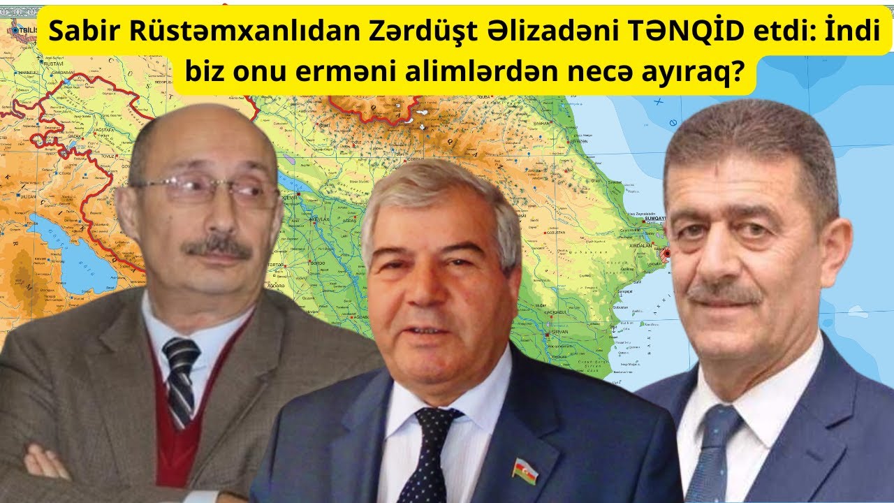 Sabir Rüstəmxanlıdan Zərdüşt Əlizadəni TƏNQİD etdi: 