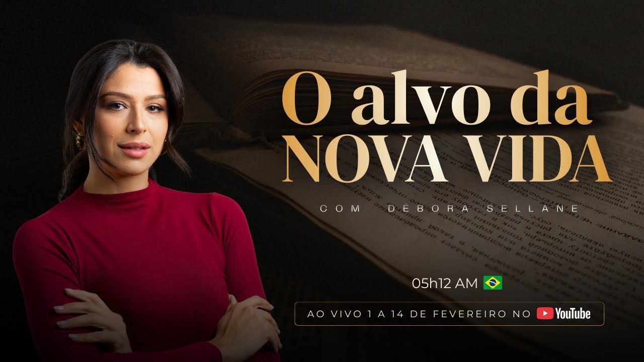 O ALVO DA NOVA VIDA | 08/02 às 21h com Débora Sellane | Estudo Bíblico ao vivo