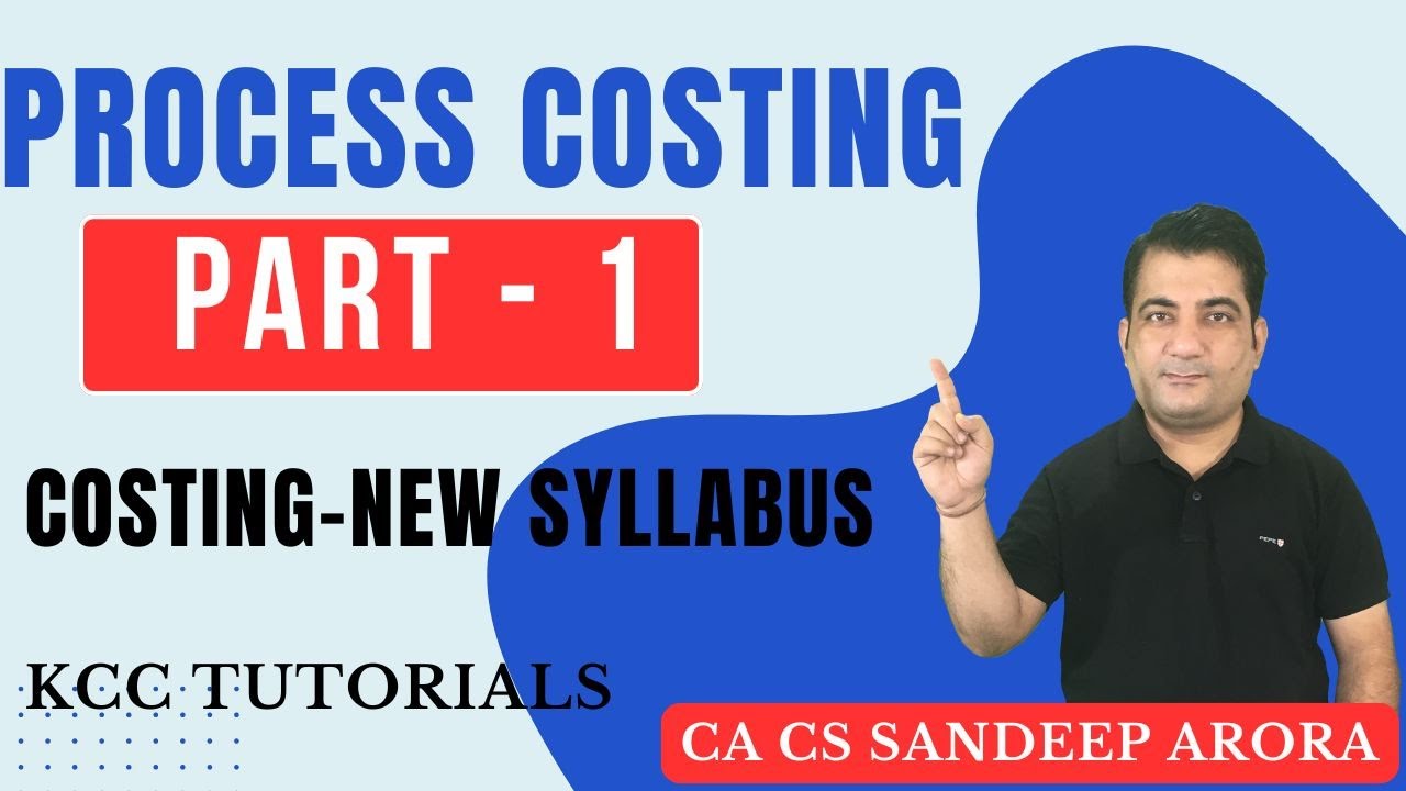 Process Costing !  Part 1 ! By CA CS Sandeep Arora #costing #processcosting