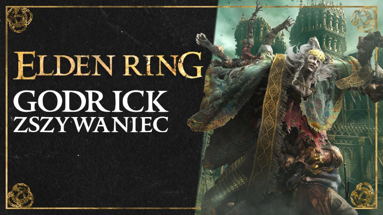 Padł Malenii do st&oacute;p 🤕 Godrick - historia podłego Zszywańca (Elden Ring LORE PL)