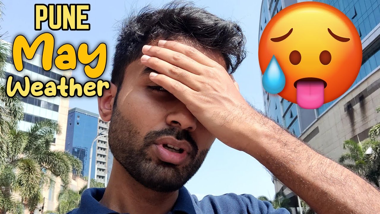 Pune May Weather - पुणे में लू चल रहा है