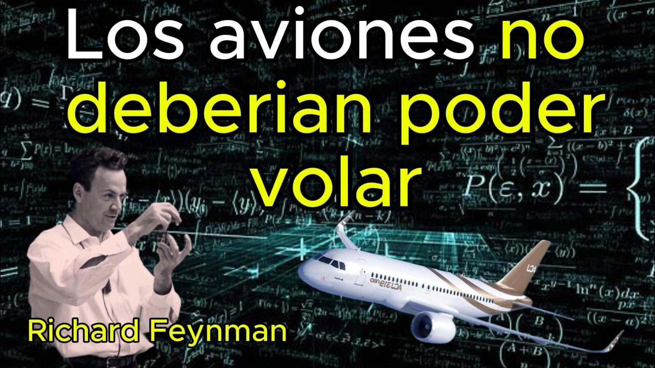 Richard Feynman y la mentira que todos aprendimos sobre cómo vuelan los aviones.#FísicaDelVuelo