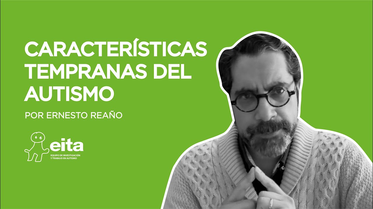 Características tempranas del autismo.