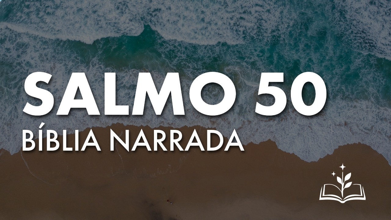 Salmo 50 🔥 O Deus Poderoso Falou &mdash; Oferece a Deus Sacrif&iacute;cio de Louvor | Palavra de Deus #biblia