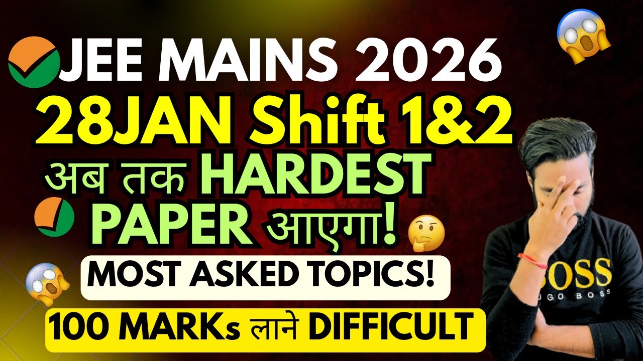 😰28JAN JEE MAINs 2026 Will Be Toughest Ever!28 JAN JEE MAINs 2026 Paper Prediction!Most Asked Topic