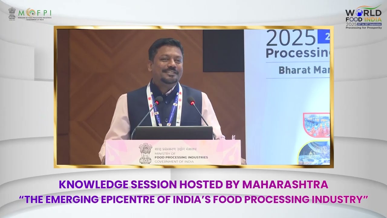 Knowledge Session hosted by Maharashtra: The Emerging Epicentre of India’s Food Processing Industry