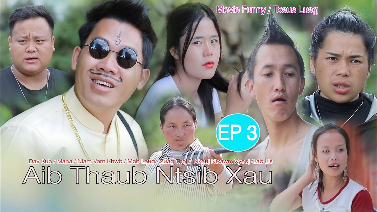 Aib Thaub Ntsib Xau / Dav kub Mana Xiong Niam vam khwb Zuag Thoj Mob laug Ep 3