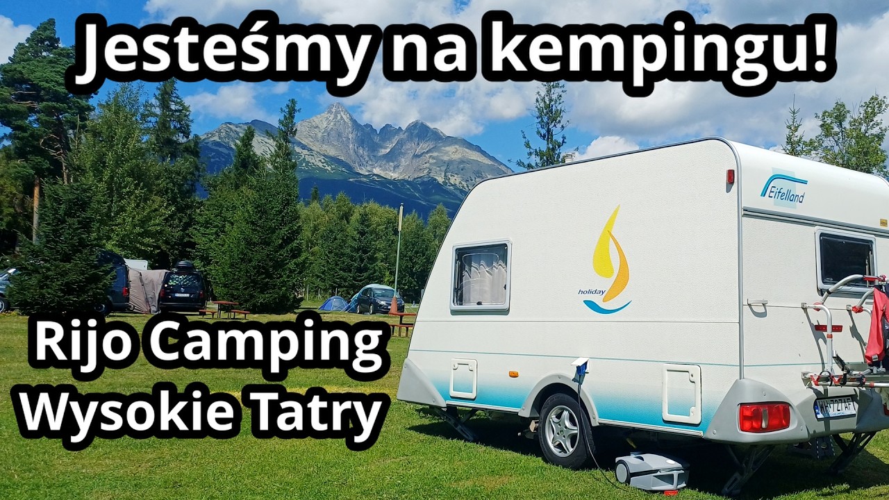Dojechaliśmy na kemping! RIJO Camping Wysokie Tatry Słowacja - Dzień na kempingu i Camping Tour #2