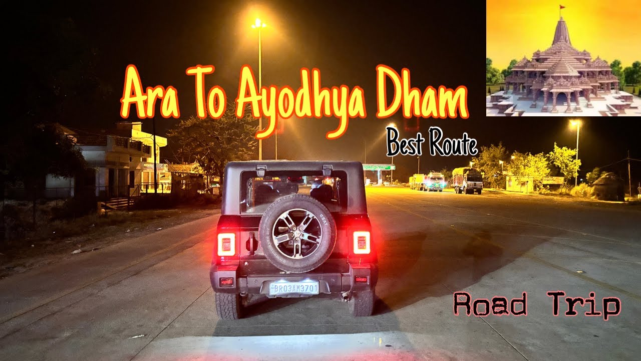 Ara To Ayodhya Dham Kaise Jaye By Road #ayodhya #bihar #up #ram #rammandir