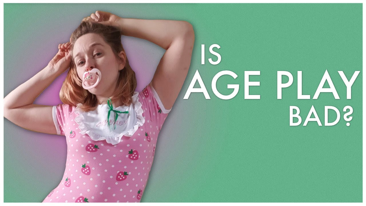 Age Play Is OK, Actually