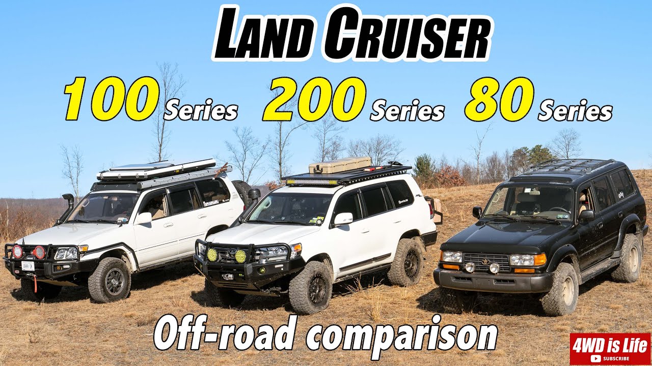 Toyota Land Cruiser 80, 100, 200 series - Off-Road Comparison
