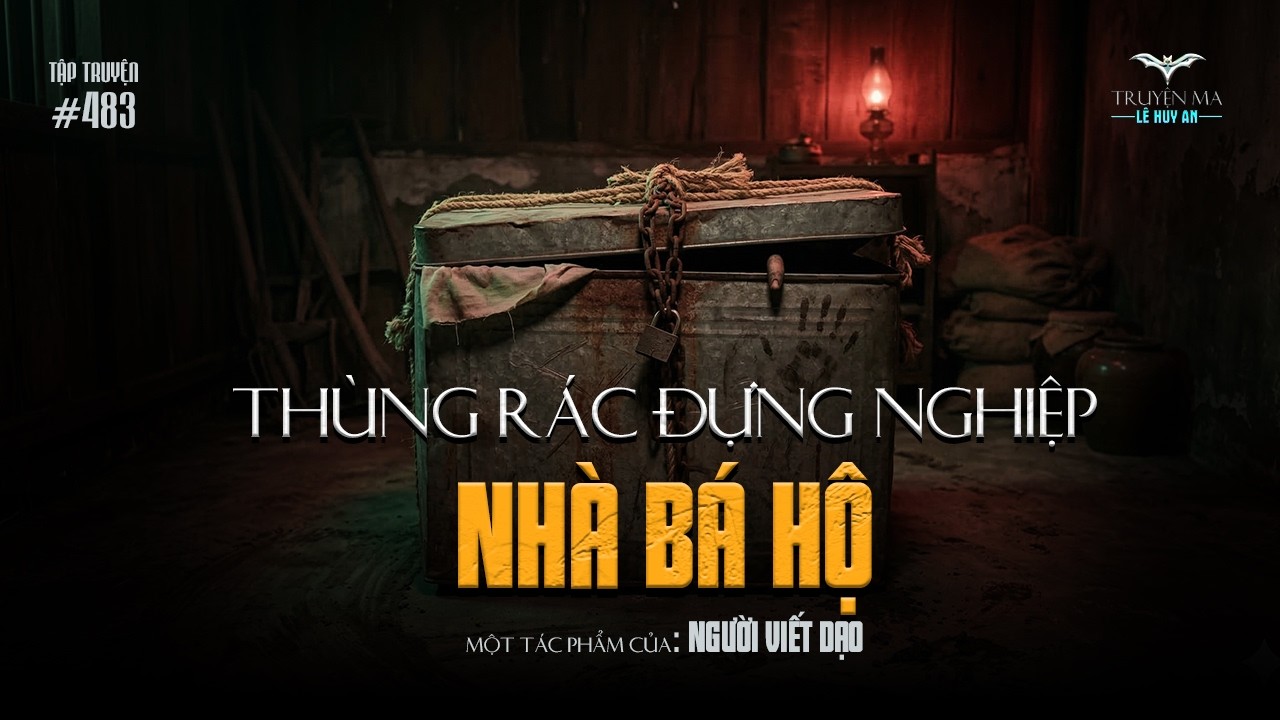 TH&Ugrave;NG R&Aacute;C ĐỰNG NGHIỆP NH&Agrave; B&Aacute; HỘ - Sự thật r&ugrave;ng rợn sinh vật ăn cơm c&uacute;ng người ch.ế.t