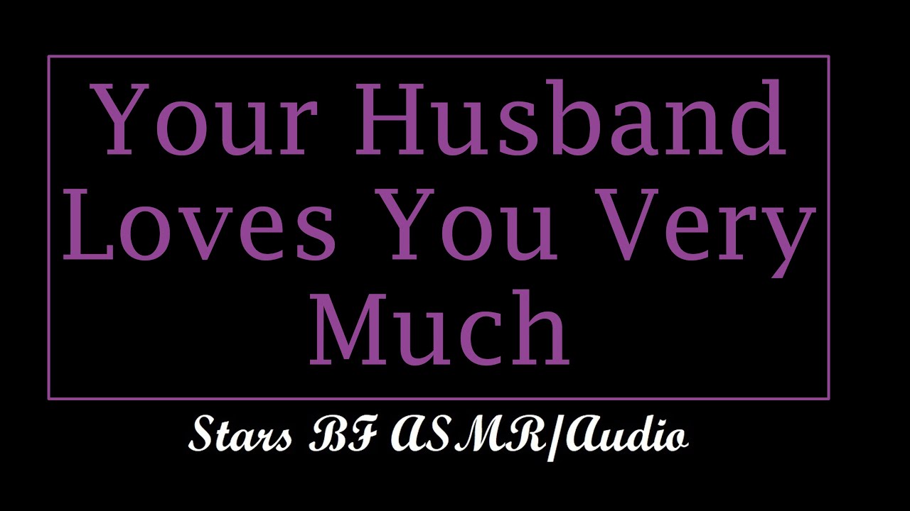Your Husband loves You Very Much - ASMR/Boyfriend Audio [M4F] [Pillow Talk] [Romantic Speech] No. 65