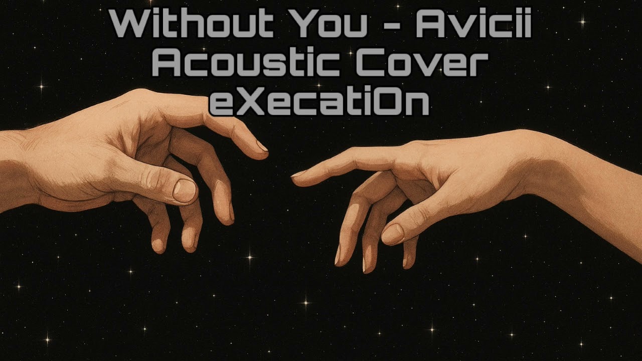 Avicii - Without You (Acoustic Cover By eXecatiOn)