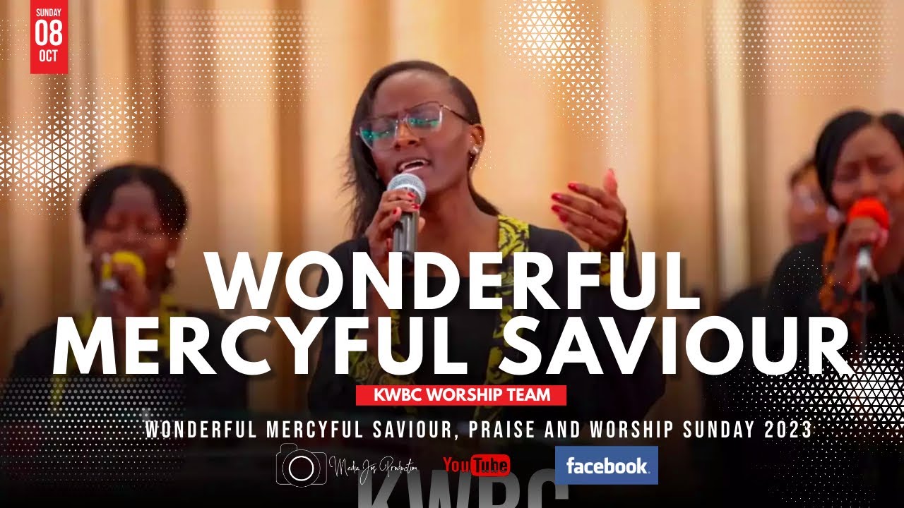 WONDERFUL MERCYFUL SAVIOUR - KWBC WORHSIP TEAM | 4K