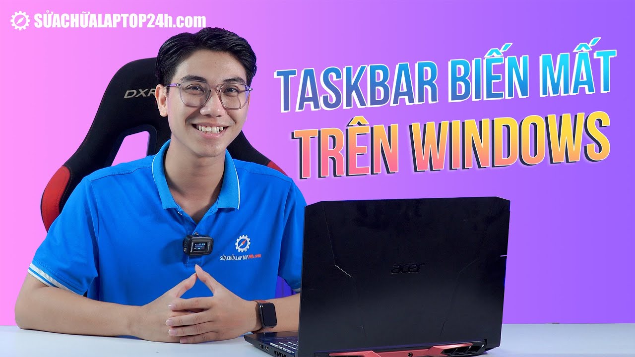 C&aacute;ch sửa lỗi thanh Taskbar bị biến mất tr&ecirc;n Windows 10 nhanh ch&oacute;ng