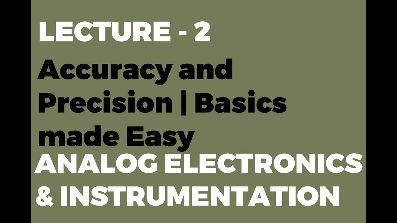 Accuracy and Precision | Basics made Easy | Electronics and Instrumentation