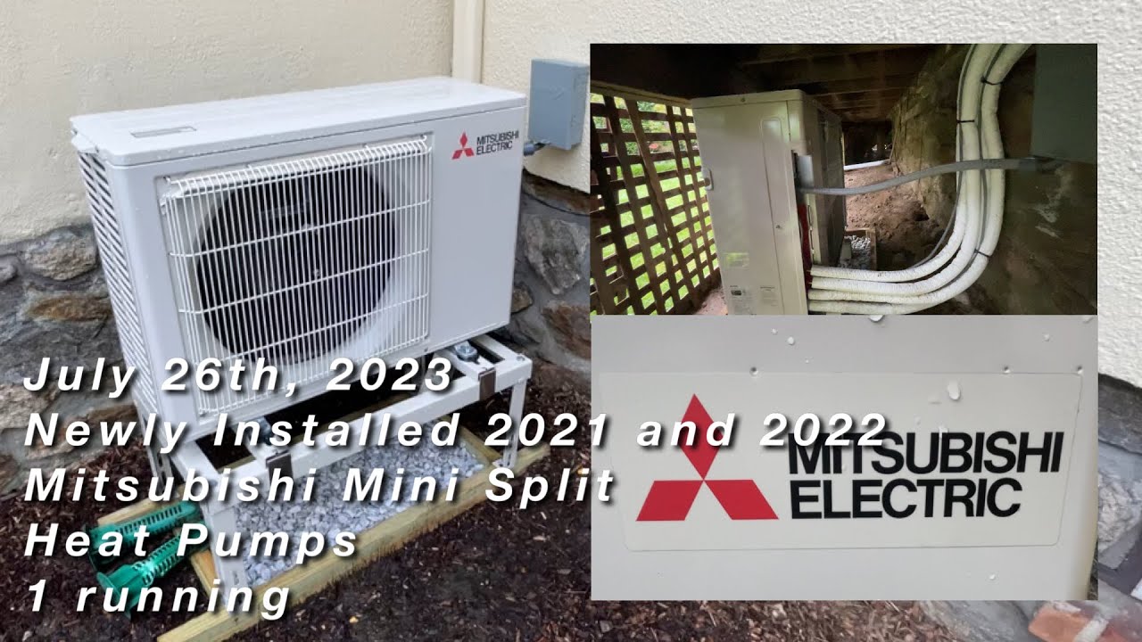 2 Newly Installed 2021/2022 Mitsubishi Mini-Split Heat Pumps - 1 running - July 26th, 2023