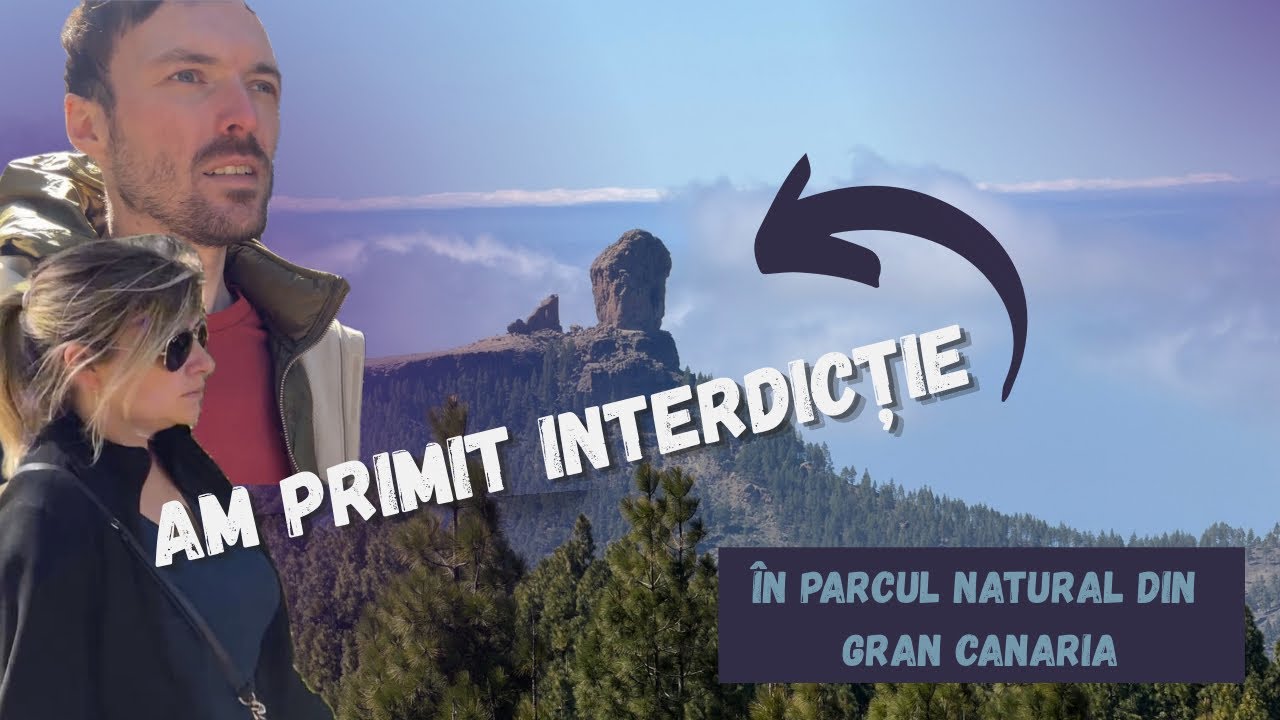 Am primit interdicție in parcul natural din Gran Canaria 😳