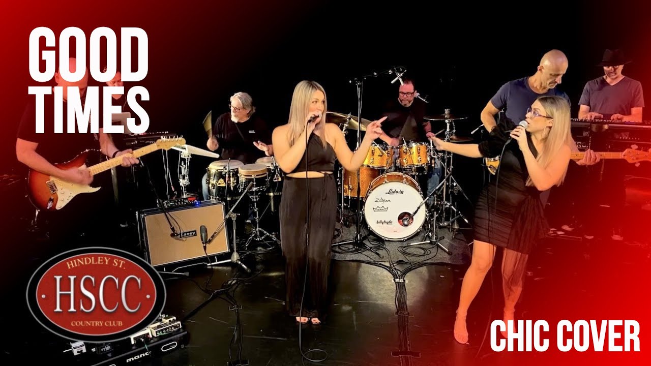 'Good Times' (CHIC) Cover by The HSCC