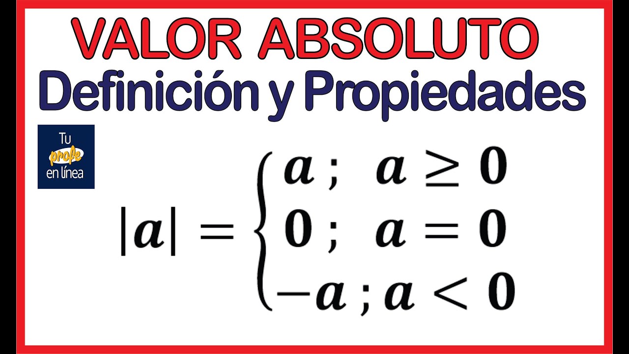 🚩VALOR ABSOLUTO 01: Definición y Propiedades