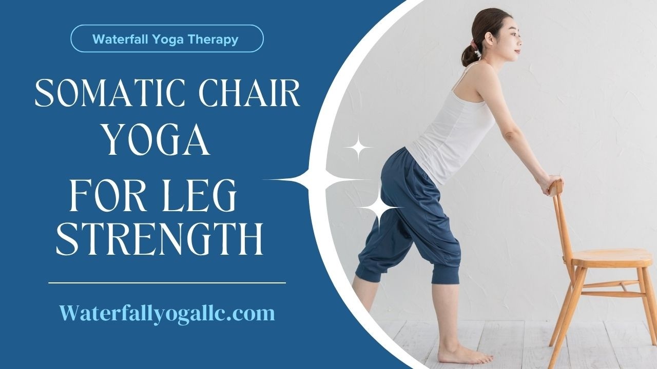 Somatic Chair Yoga for Leg Strength