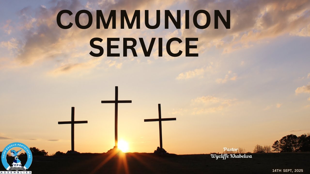 15 - 02 - 2025 COMMUNION SERVICE  | THIRD EXODUS PENTECOSTAL ASSEMBLIES | NAIROBI