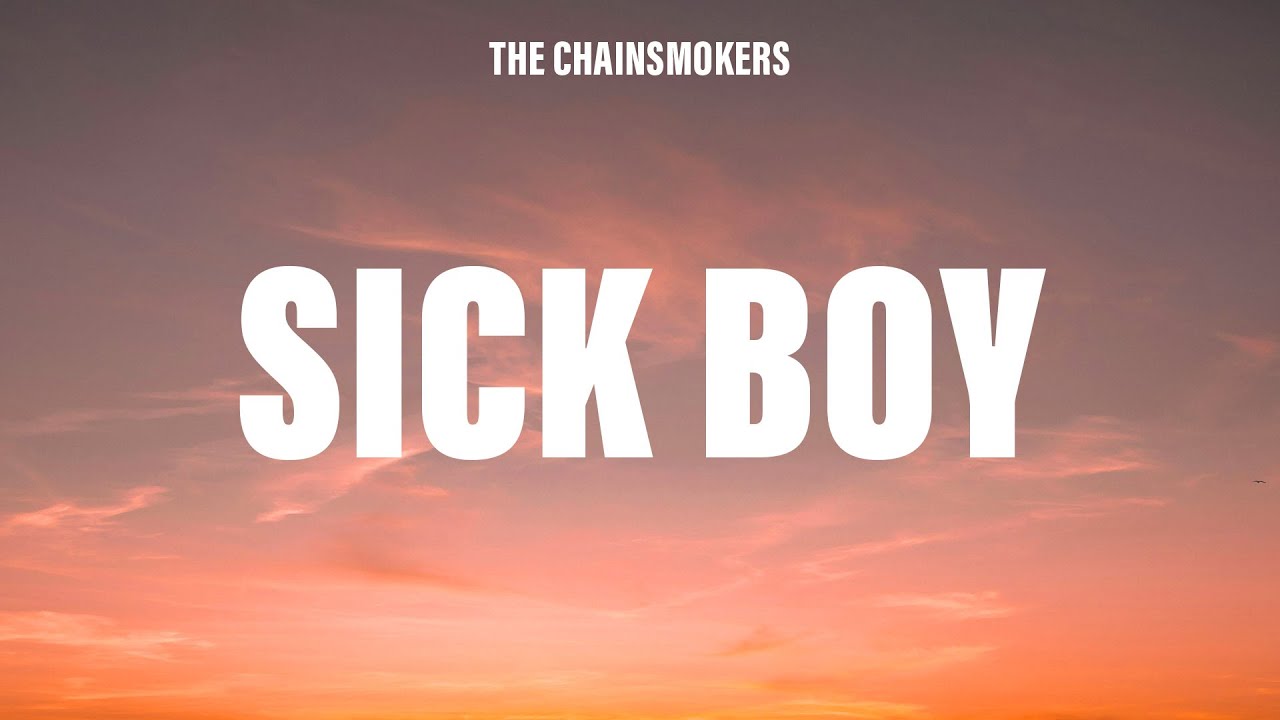 The Chainsmokers - Sick Boy (Lyrics)