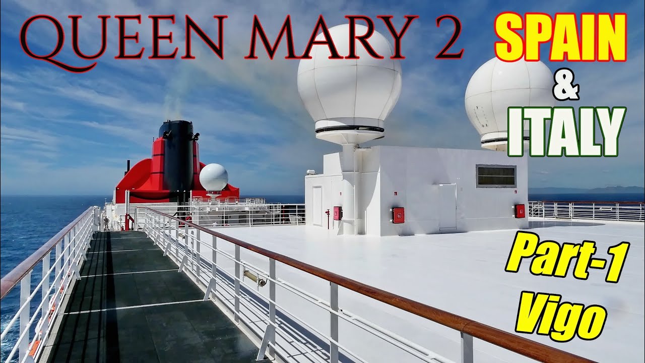 QUEEN MARY 2   Voyage M508 - Spain & Italy 2025 - Part 1 Vigo.