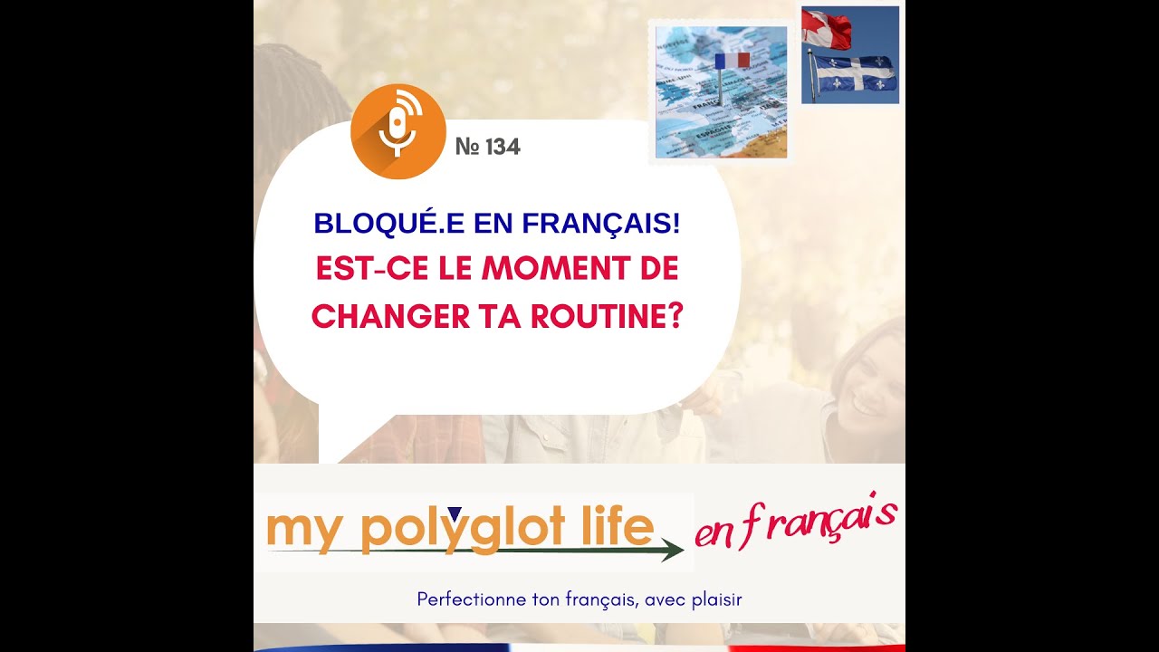 Ta routine pour apprendre le français a-t-elle besoin de nouveauté? | Podcast Français Intermédiaire