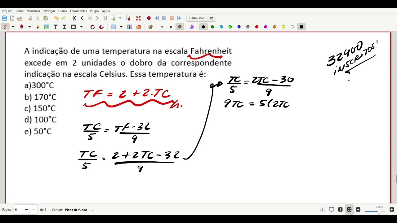 A indicação de uma temperatura na escala Fahrenheit excede em 2 unidades o dobro da...