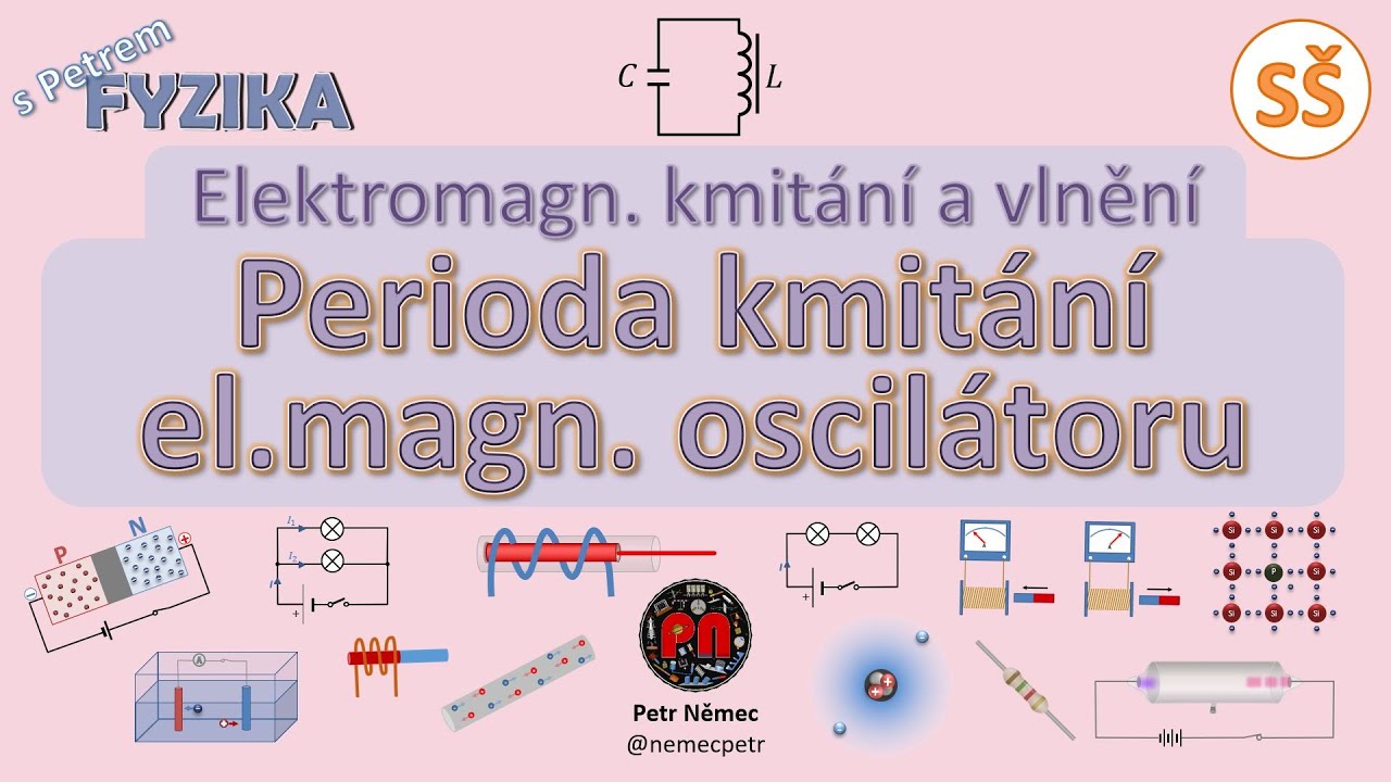 Perioda kmitání elektromagnetického oscilátoru - fyzika SŠ