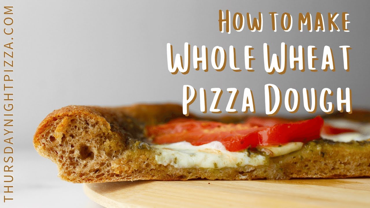 100% Whole Wheat Pizza Dough | ThursdayNightPizza.com