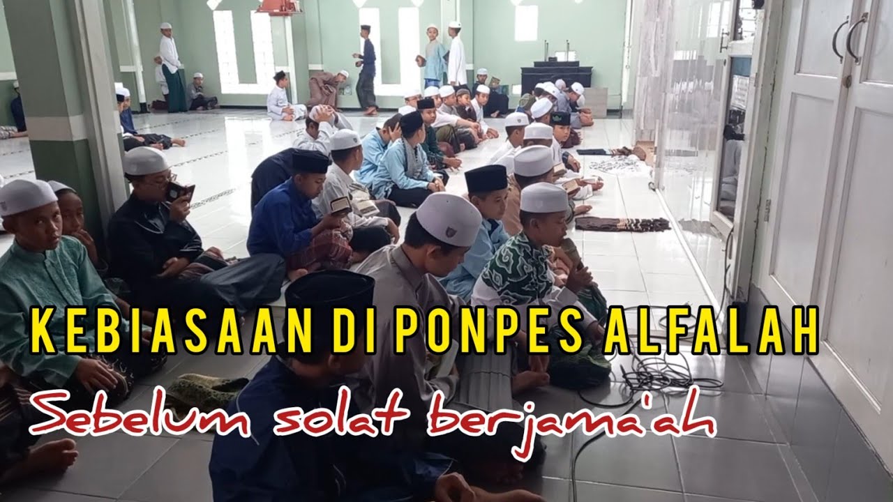 KEBIASAAN ANAK SANTRI ALFALAH CICALENGKA BANDUNG | MENJELANG SOLAT BERJAMA'AH