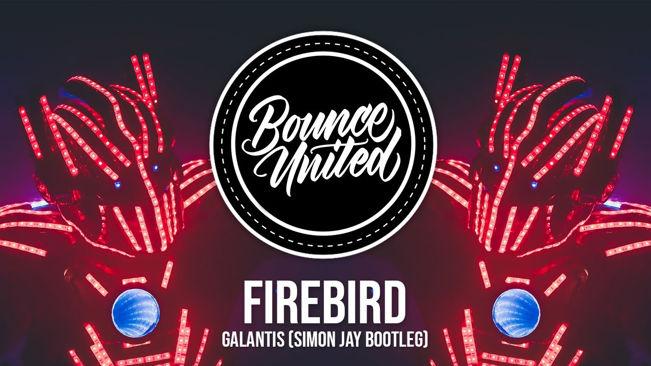 Galantis - Firebird (Simon Jay Bootleg)