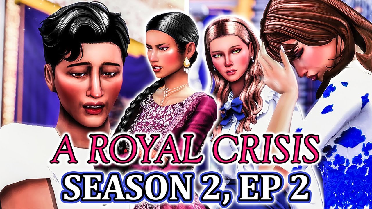 A ROYAL CRISIS | S2 EP 2: The Royals of Simstanstaisia | The Sims 4