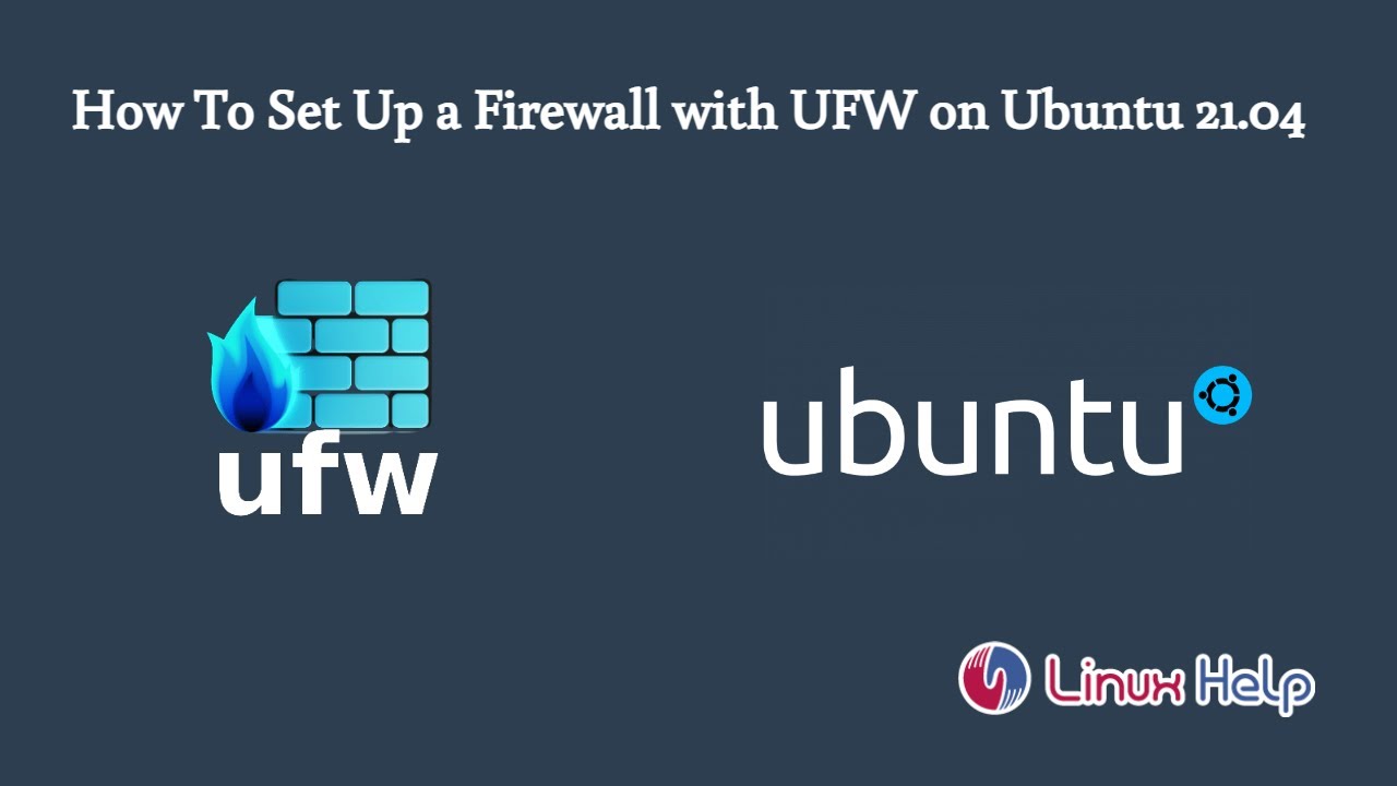 How To Set Up a Firewall with UFW on Ubuntu 21.04
