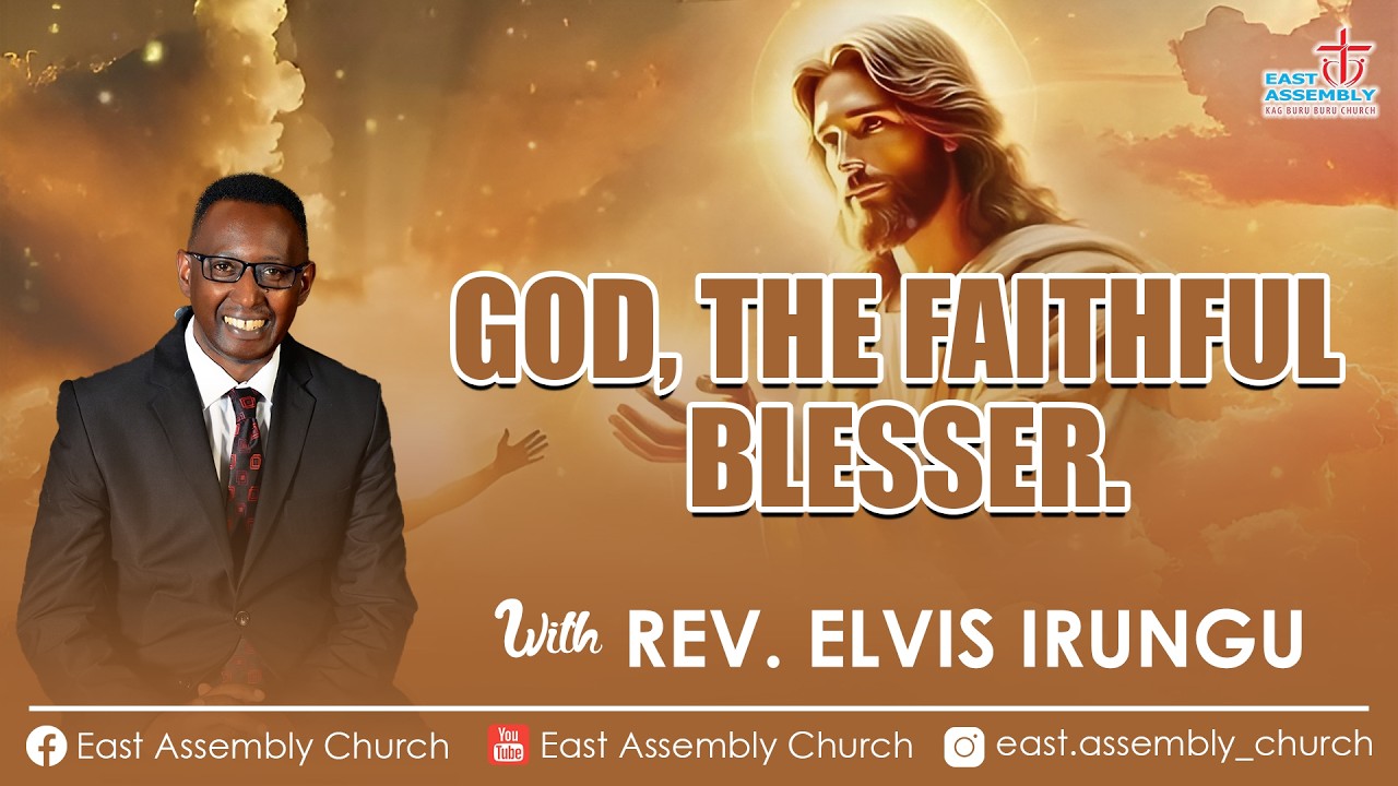 GOD,THE FAITHFUL BLESSER| REV ELVIS IRUNGU|8TH FEB 2026