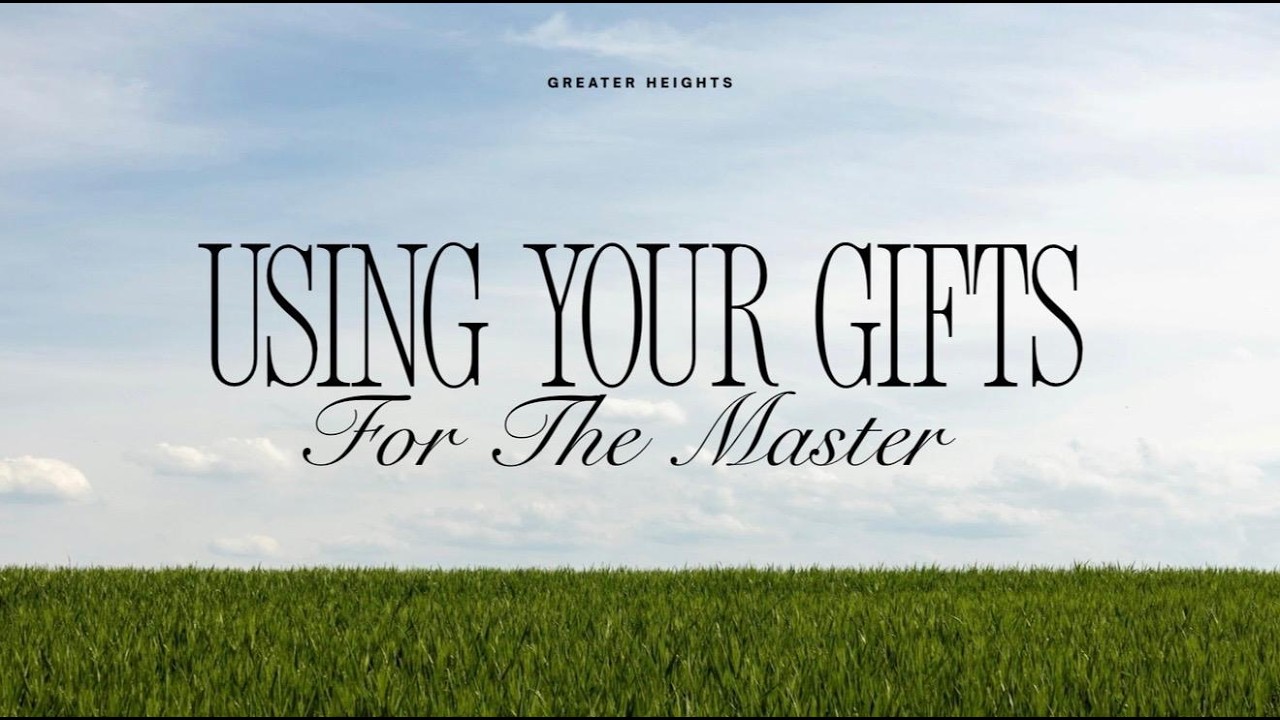 Using Your Gifts For The Master - Sun 22nd Feb 26