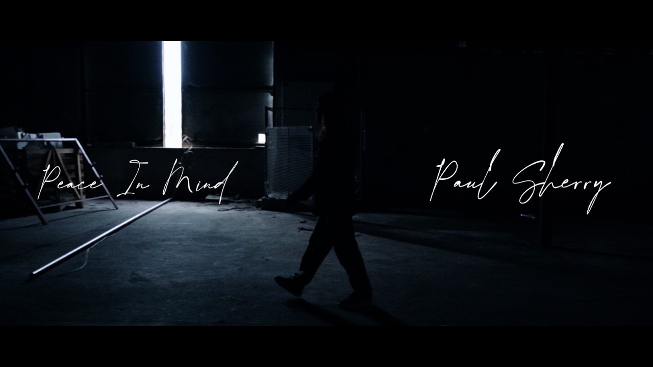 'Peace In Mind'  (MUSIC VIDEO)  Paul Sherry