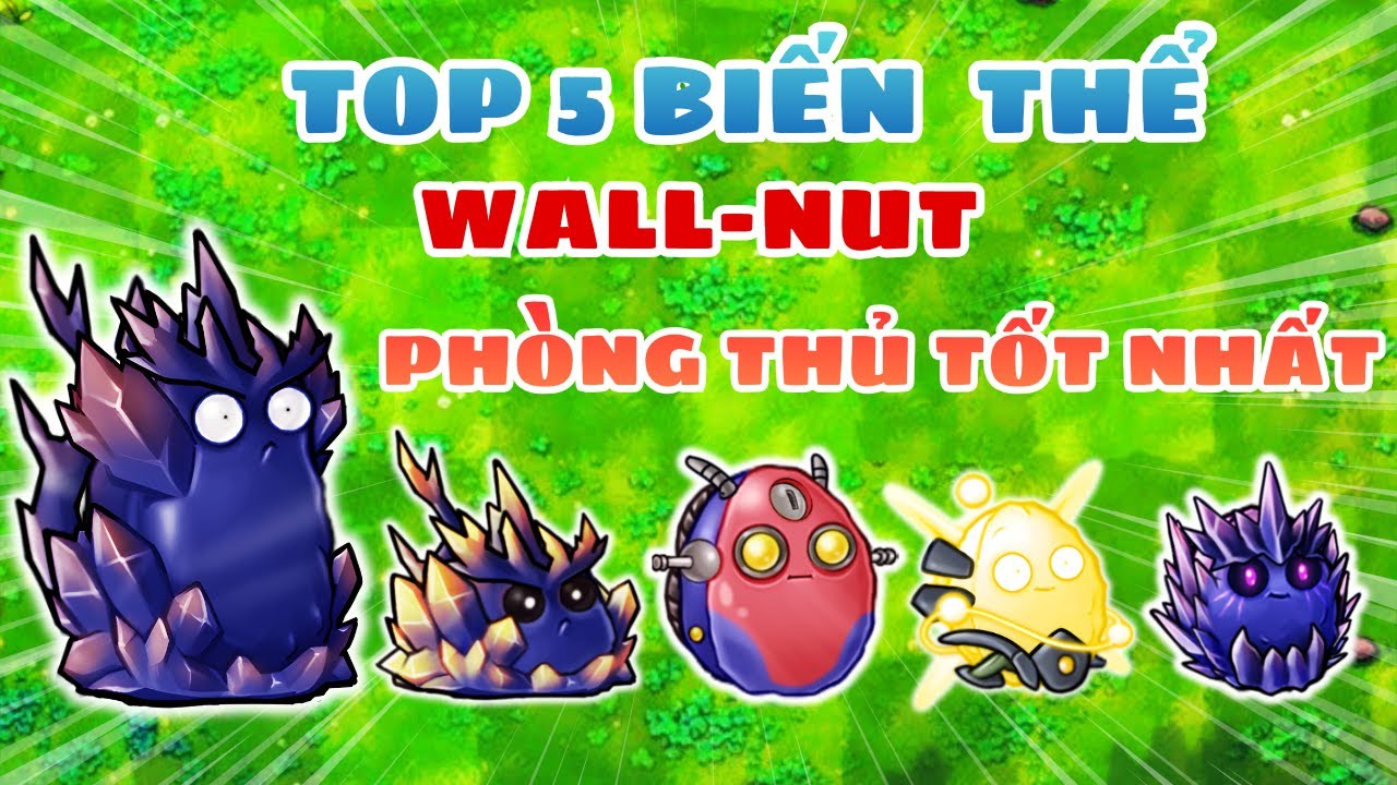 TOP 5 BIẾN THỂ WALL-NUT PHÒNG THỦ TỐT NHẤT PLANTS vs ZOMBIES FUSION